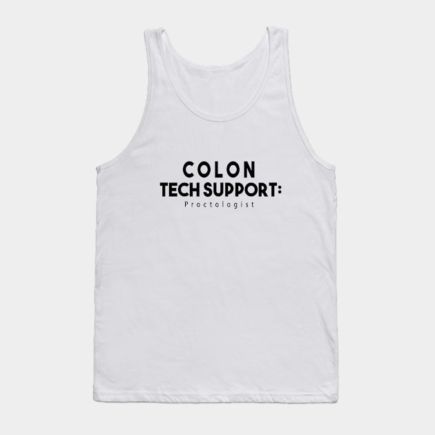 Colon Tech Support Tank Top by bluehair